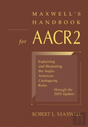 Maxwell'S Handbook For Aacr2