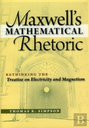 Maxwell'S Mathematical Rhetoric