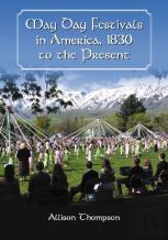 May Day Festivals In America, 1830 To The Present