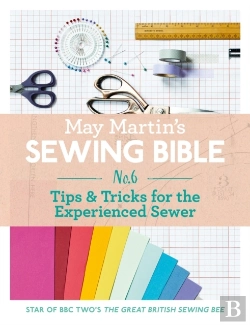 Bertrand.pt - May Martin'S Sewing Bible E-Short 6: Tips & Tricks For The Experienced Sewer