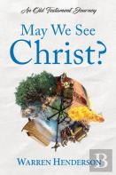 May We See Christ? - An Old Testament Journey