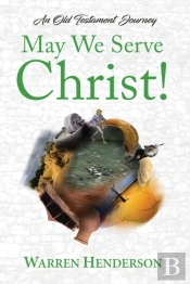 May We Serve Christ! - An Old Testament Journey