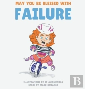 May You Be Blessed With Failure