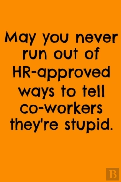 Bertrand.pt - May You Never Run Out Of Hr-Approved Ways To Tell Co-Workers They'Re Stupid