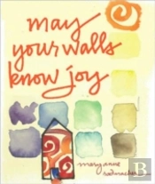 May Your Walls Know Joy