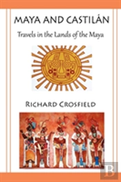 Maya And Castil Ntravels In The Lands Of The Maya
