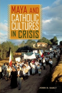 Bertrand.pt - Maya And Catholic Cultures In Crisis