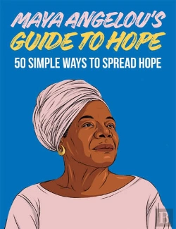 Bertrand.pt - Maya Angelou'S Guide To Hope