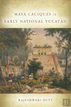 Bertrand.pt - Maya Caciques In Early National Yucatan