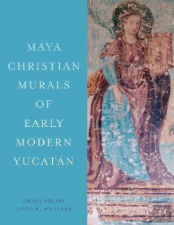 Bertrand.pt - Maya Christian Murals Of Early Modern Yucatan