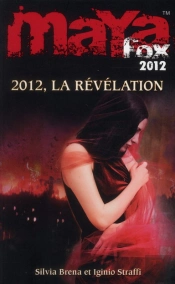 Maya Fox 2012 T.4 La Revelation
