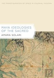 Maya Ideologies Of The Sacred