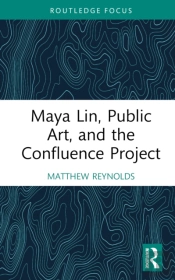Maya Lin, Public Art, And The Confluence Project