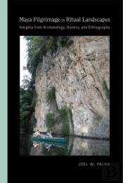 Maya Pilgrimage To Ritual Landscapes