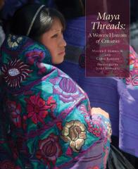 Maya Threads: A Woven History Of Chiapas