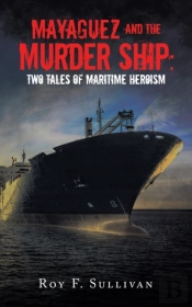 Mayaguez And The Murder Ship: Two Tales