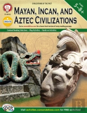 Mayan, Incan, And Aztec Civilizations, Grades 5 - 8