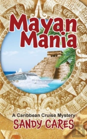 Mayan Mania: A Caribbean Cruise Mystery