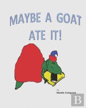 Maybe A Goat Ate It.