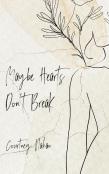 Maybe Hearts Don'T Break