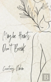 Maybe Hearts Don'T Break