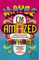 Maybe I'M Amazed