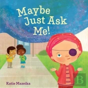 Maybe Just Ask Me!