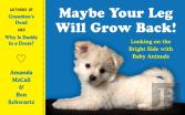 Maybe Your Leg Will Grow Back!