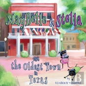 Maybelle And Stella Visit The Oldest Town In Texas