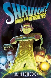 Mayhem And Meteorites: A Shrunk! Adventure