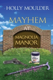 Mayhem At Magnolia Manor