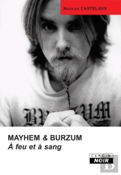 Mayhem Et Burzum ; À Feu Et À Sang