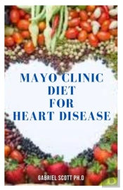 Mayo Clinic Diet For Heart Disease