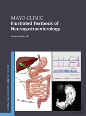 Mayo Clinic Illustrated Textbook Of Neurogastroenterology