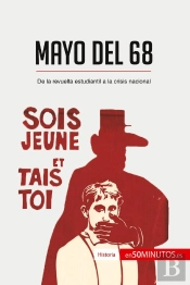 Mayo Del 68 : De La Revuelta Estudiantil A La Crisis Nacional