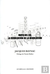 Mayo Del 68: La Revolución De La Revolución
