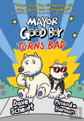 Mayor Good Boy Turns Bad