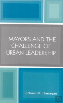 Bertrand.pt - Mayors And The Challenge Of Urban Leadership