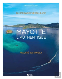 Bertrand.pt - Mayotte L'Authentique : Du Paradis Vers La Vie