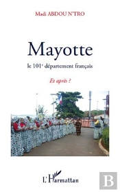 Mayotte Le 101e Département Français ; Et Après ?