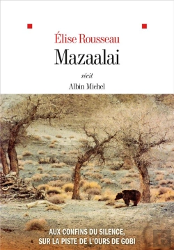 Bertrand.pt - Mazaalai : Aux Confins Du Silence, Sur La Piste De L'Ours De Gobi