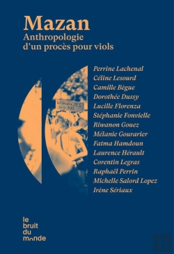 Bertrand.pt - Mazan : Anthropologie D'Un Procès Pour Viols