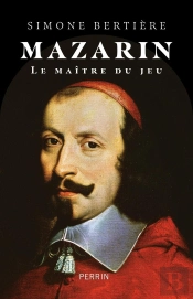 Mazarin, Le Maître Du Jeu