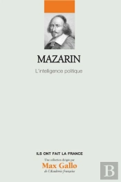 Mazarin - L'Intelligence Politique. Volume 27