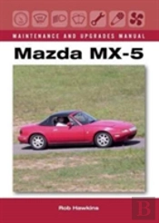 Mazda Mx-5 Maintenance And Upgrades Manual