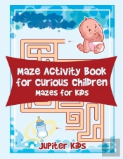 Maze Activity Book For Curious Children