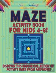 Maze Activity Book For Kids 4-8! Discover This Unique Collection Of Activity Maze Pages And More!