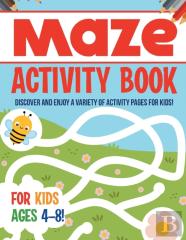 Maze Activity Book For Kids Ages 4-8! Discover And Enjoy A Variety Of Activity Pages For Kids!