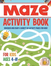 Maze Activity Book For Kids Ages 4-8! Discover And Enjoy A Variety Of Activity Pages For Kids!