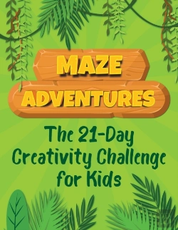 Bertrand.pt - Maze Adventures The 21-Day Creativity Challenge For Kids